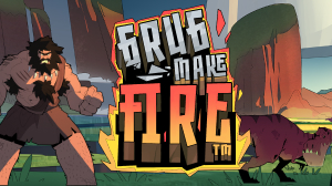 Grug Make Fire